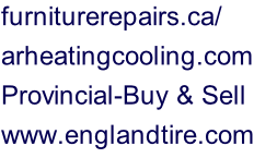 furniturerepairs.ca/ arheatingcooling.com Provincial-Buy & Sell www.englandtire.com